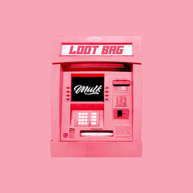Loot Bag — Miilk · 1 song