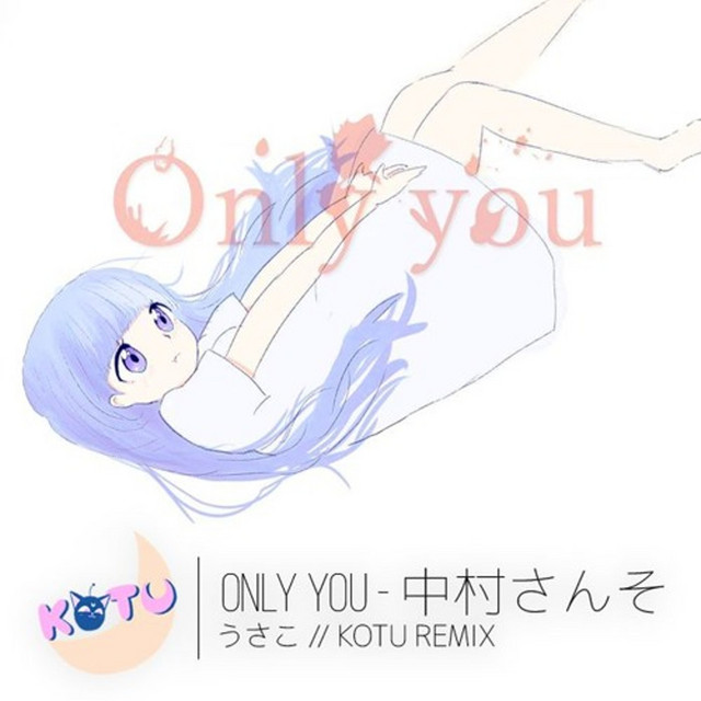Only You (うさこ // kotu Remix) cover