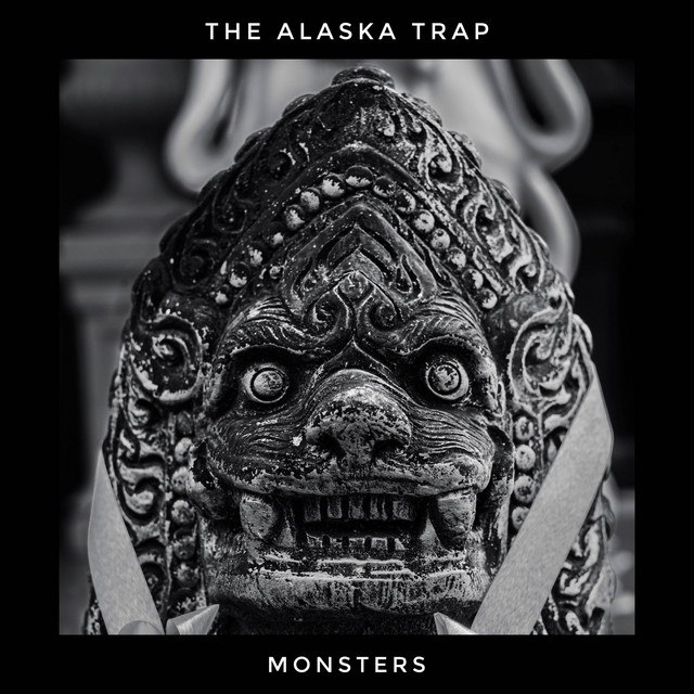 Monsters - song and lyrics by The Alaska Trap | Spotify