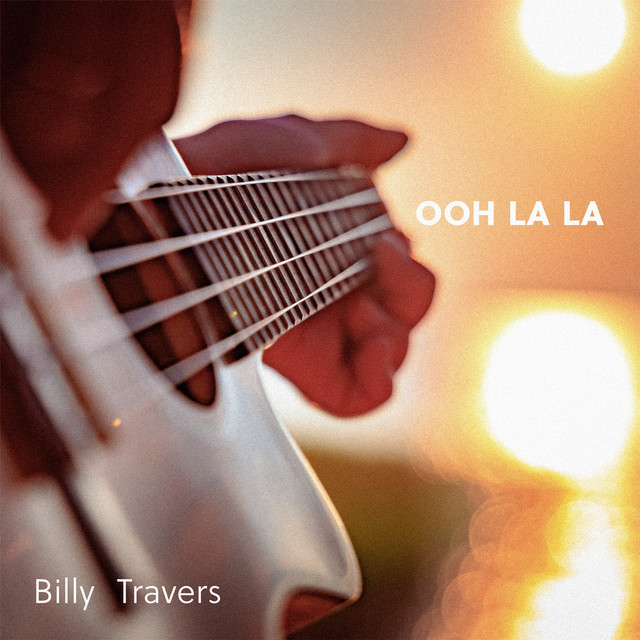 Ooh La La - Single by Billy Travers | Spotify