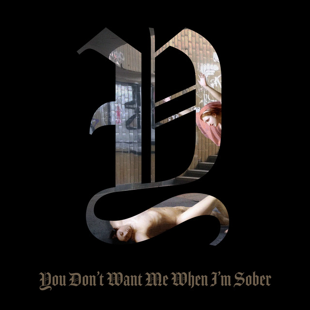 You Don't Want Me When I’m Sober cover art