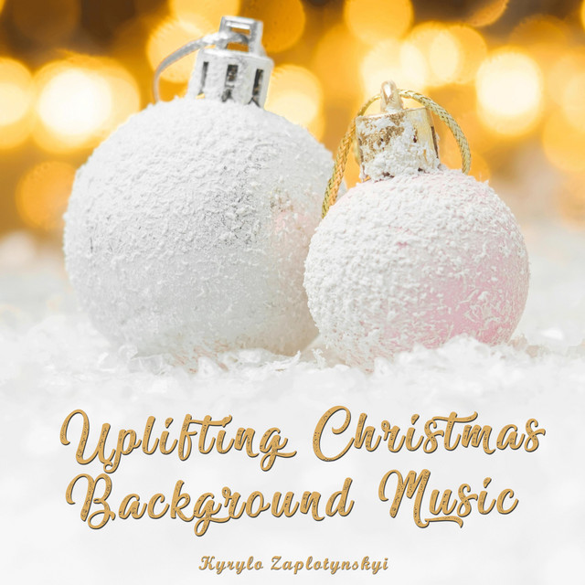 Обкладинка: Uplifting Christmas Background Music — Kyrylo Zaplotynskyi