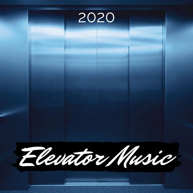 Elevator Music 2020: Electronic & Neo Progressive Tracks - Album by ...