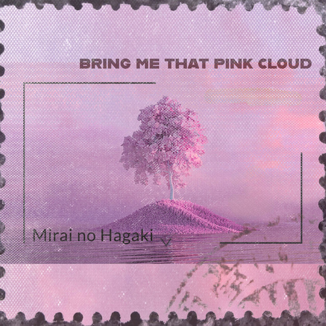 Bring Me That Pink Cloud