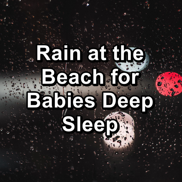 Rain at the Beach for Babies Deep Sleep cover art