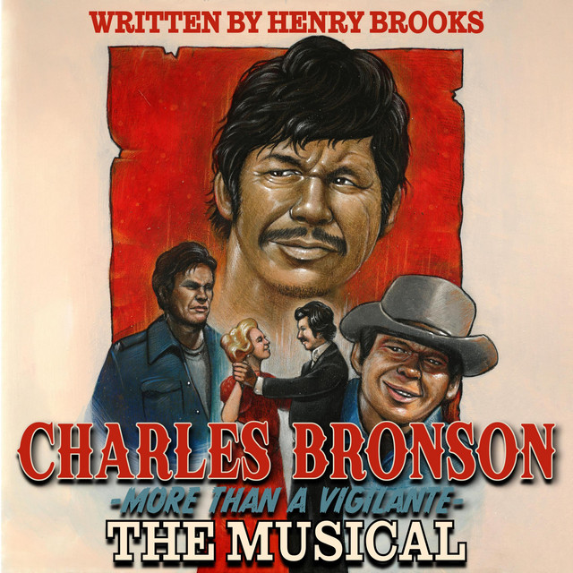 Charles Bronson: More Than a Vigilante The Musical