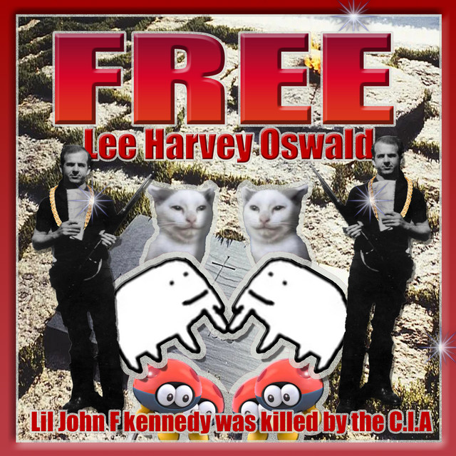 Free Lee Harvey Oswald Album by Lil John F kennedy Was Killed By The