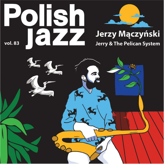 Jerry & The Pelican System (Polish Jazz vol. 83) cover art