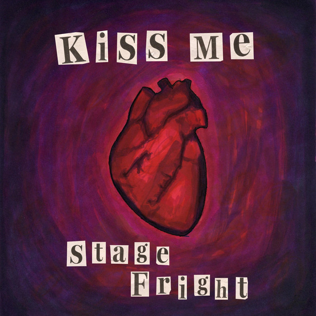 Kiss Me - Single by Stage Fright | Spotify