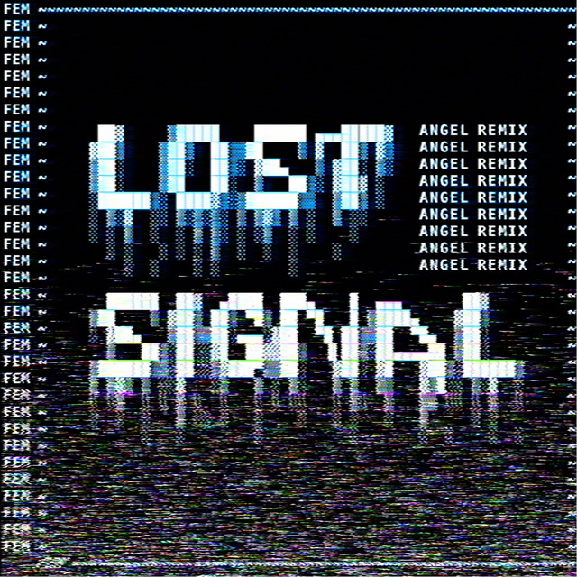 Lost Signal - Switch Angel Remix