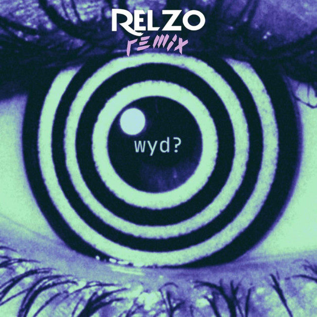 WYD? - RELZO Remix