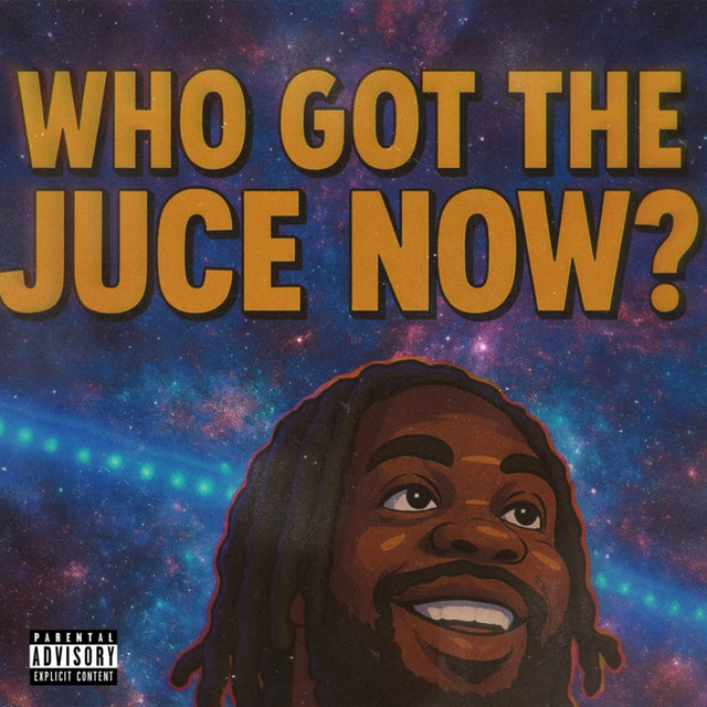 Who Got The Juce Now?
