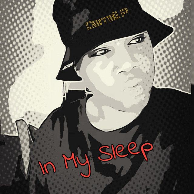 In My Sleep - Album by Darrell P | Spotify