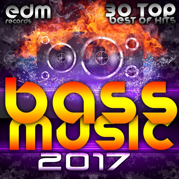 Bass Music 2017 30 Top Hits Best Of Drum & Bass, Dubstep, Rave Music
