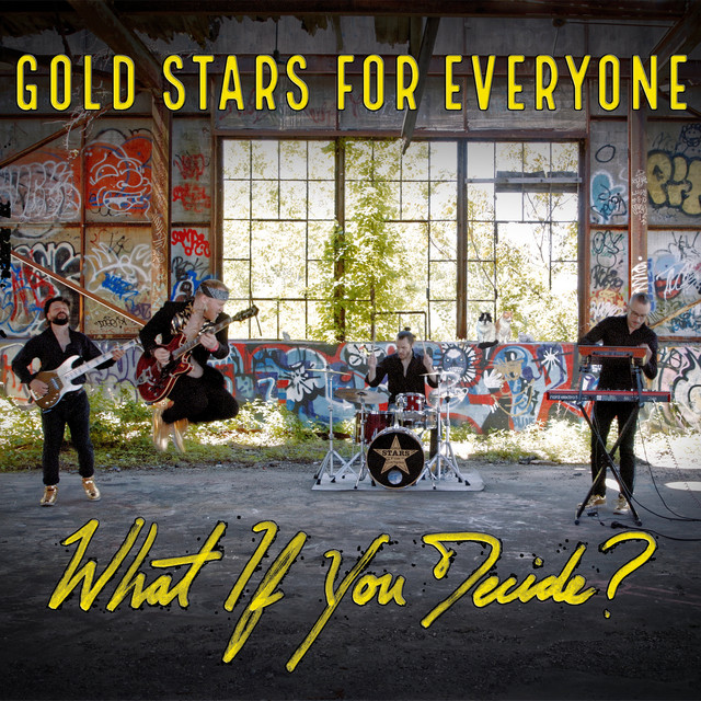 Gold Stars For Everyone - What If You Decide?