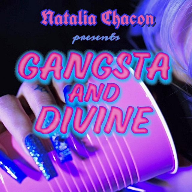Gangsta & Divine - Single by Natalia Chacon | Spotify