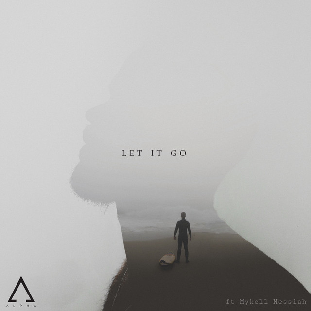 Let It Go - song and lyrics by Alpha, Mykell Messiah | Spotify
