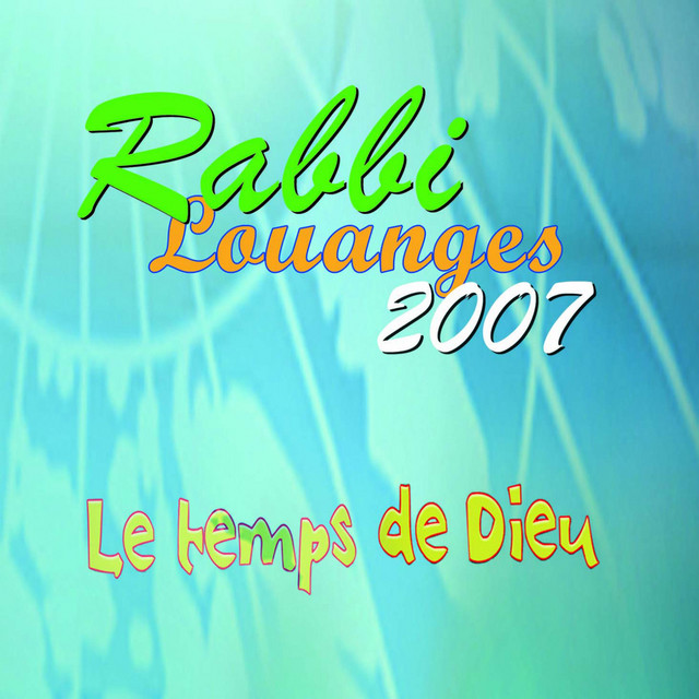 Louanges 2007 (Le temps de Dieu)