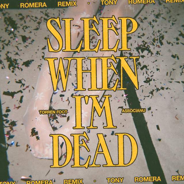 Sleep When I'm Dead - Tony Romera Remix
