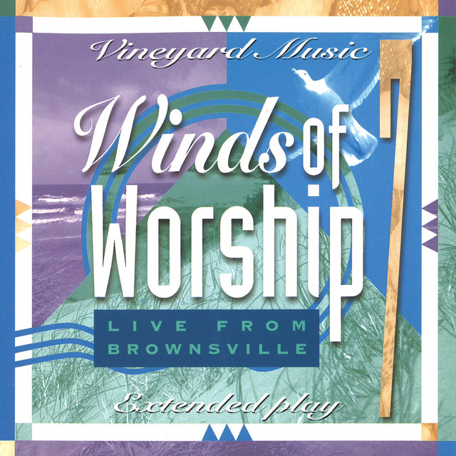 Winds of Worship, Vol. 7 - Live From Brownsville - Album by