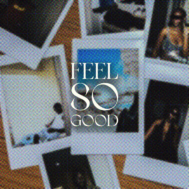 Feel So Good