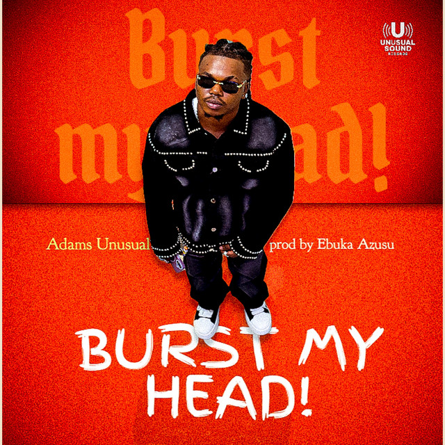 BURST MY HEAD