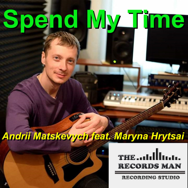 Обкладинка: Spend My Time — Andrii Matskevych
