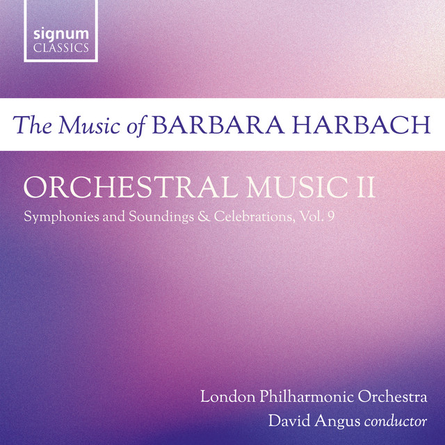 Harbach: Orchestral Music II: Symphonies and Soundings & Celebrations, Vol. 9 album image