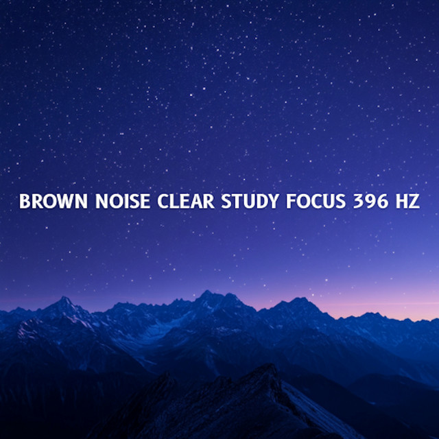 Brown Noise Clear Study Focus 396 Hz cover art