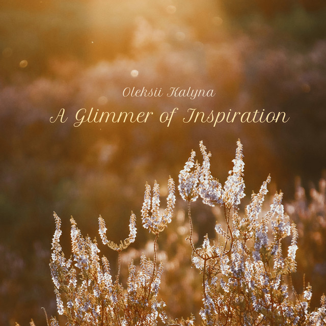 Обкладинка: A Glimmer of Inspiration — Oleksii Kalyna
