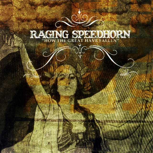 How The Great Have Fallen - Album by Raging Speedhorn | Spotify