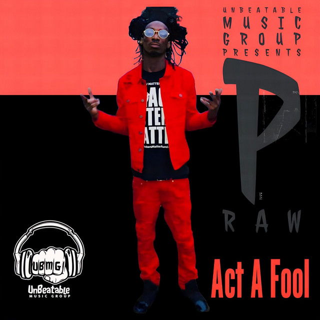 Act a Fool - Single by P Raw | Spotify