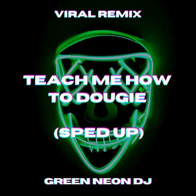 Teach Me How To Dougie (Sped Up Tik Tok) - Remix