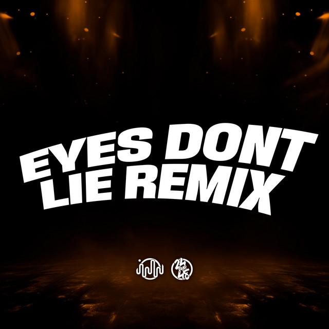 Eyes Dont Lie Remix