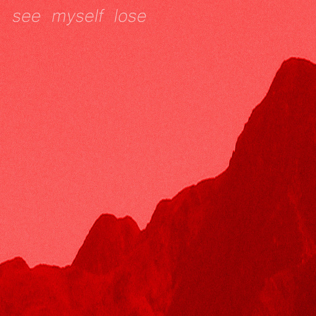 See Myself Lose