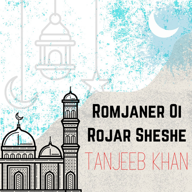 romjaner-oi-rojar-sheshe-song-and-lyrics-by-tanjeeb-khan-spotify