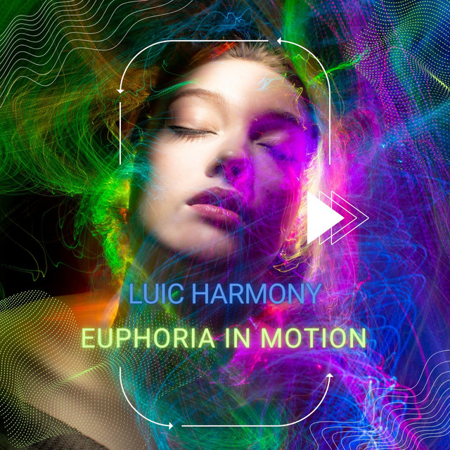 Luic Harmony – Euphoria in Motion