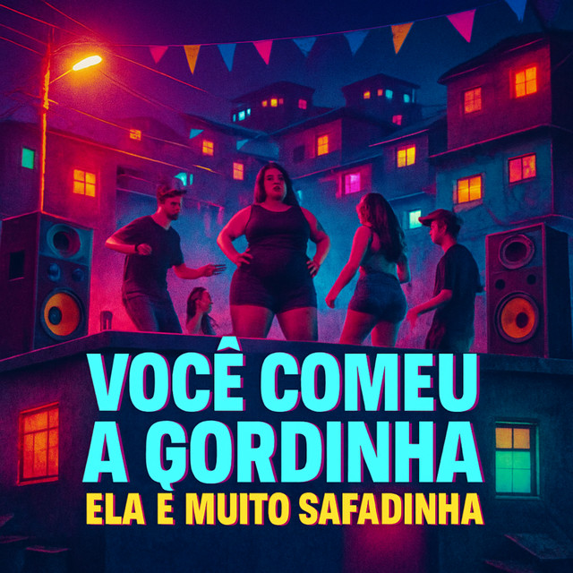 Você Comeu a Gordinha - Ela é Muito Safadinha