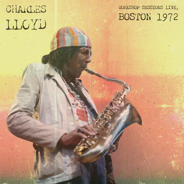 Workshop Sessions (Live, Boston '72) - Album by Charles Lloyd