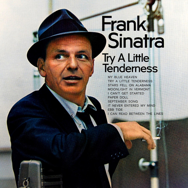 Try A Little Tenderness - Compilation by Frank Sinatra | Spotify