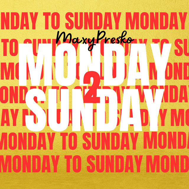 MONDAY TO SUNDAY