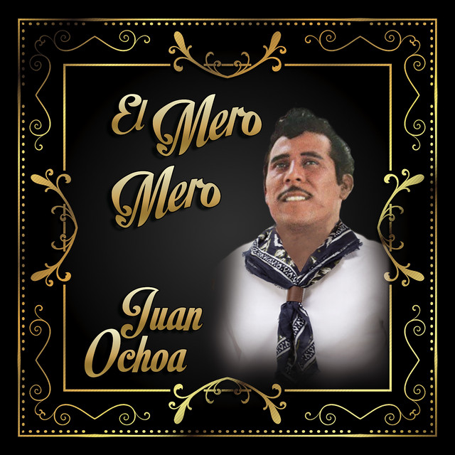 El Mero, Mero Juan Ochoa cover art