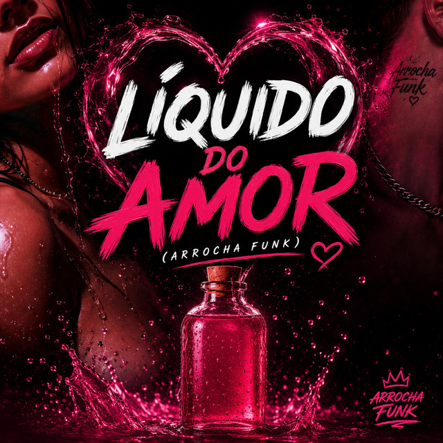 Líquido do Amor (Arrochafunk)