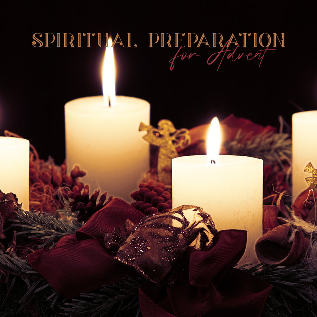 Spiritual Preparation for Advent: Space for Prayer and Contemplation with Christian Meditation Music cover art