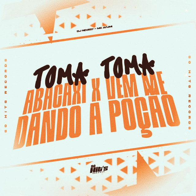 Toma Toma Abacaxi x Vem me Dando Poção