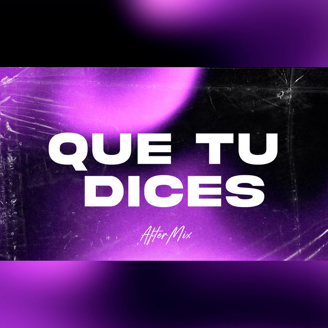 Que Tu Dices Aftermix