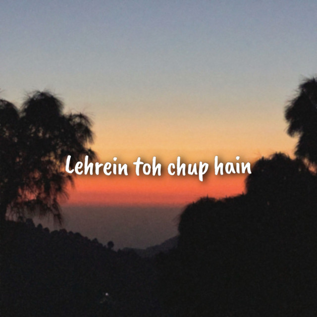 Lehrein Toh Chup Hain