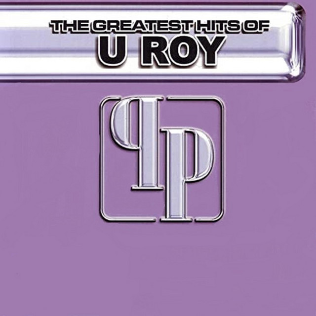 The Greatest Hits of U Roy - Compilation by U-Roy | Spotify