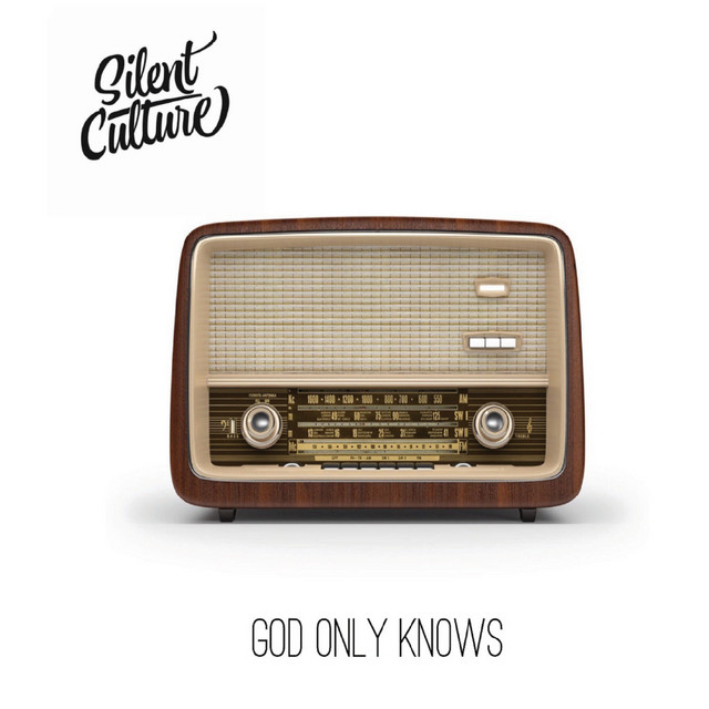 God Only Knows Single By Silent Culture Spotify