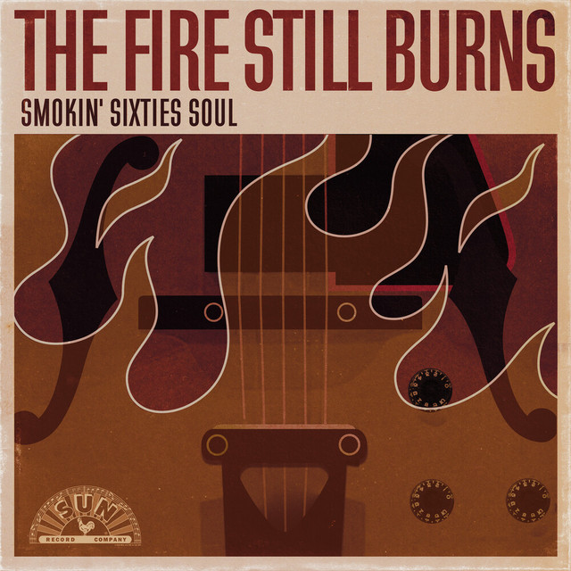 The Fire Still Burns: Smokin' Sixties Soul cover